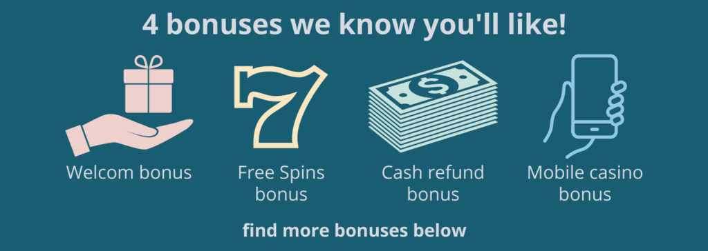 Casino Bonuses you'll like 